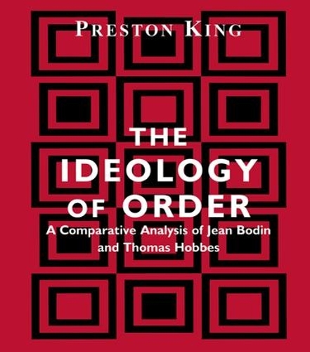 Бумажная книга «The Ideology of Order: A Comparative Analysis of Jean Bodin and Thomas Hobbes», автор Престон Кинг - фото №1