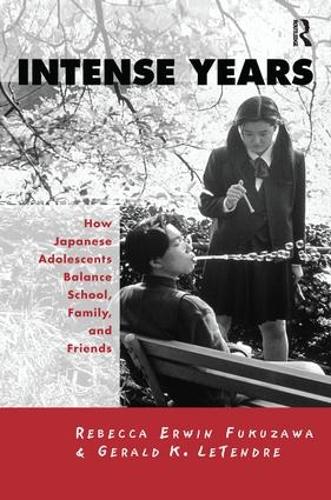 Бумажная книга «Intense Years: How Japanese Adolescents Balance School, Family and Friends», авторов Джеральд К. Летендр, Ребекка Эрвин Фукузава - фото №1