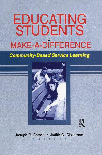 Паперова книга «Educating Students to Make a Difference: Community-Based Service Learning», авторів Джозеф Р. Феррарі, Джудіт Г. Чепмен - фото №1