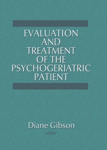 Бумажная книга «Evaluation and Treatment of the Psychogeriatric Patient», автор Диана Гибсон - фото №1