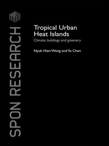 Паперова книга «Tropical Urban Heat Islands: Climate, Buildings and Greenery», авторів Нюк Хіен Вонг, Ю Чен - фото №1