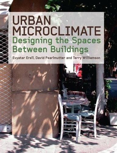 [object Object] «Urban Microclimate: Designing the Spaces Between Buildings», авторов Дэвид Перлмуттер, Эвьятар Эрелл, Теренс Уильямсон - фото №1