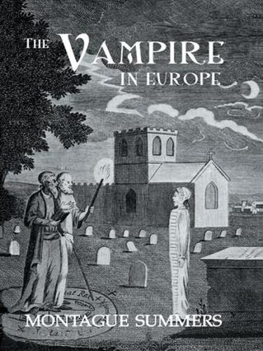 Бумажная книга «The Vampire In Europe», автор Монтегю Саммерс - фото №1
