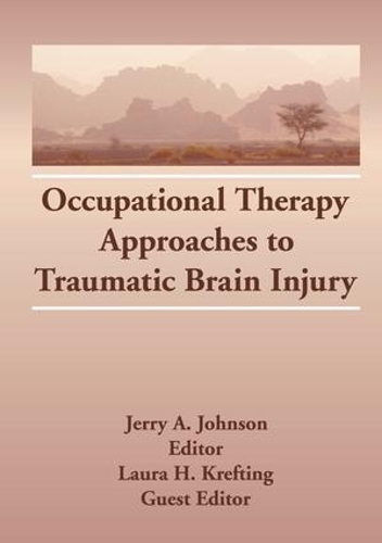 Бумажная книга «Occupational Therapy Approaches to Traumatic Brain Injury», авторов Джерри А Джонсон, Лаура Х. Крефтинг - фото №1