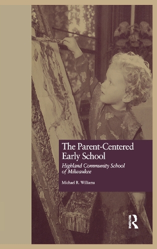 Паперова книга «The Parent-Centered Early School: Highland Community School of Milwaukee», автор Майкл Р. Вільямс - фото №1