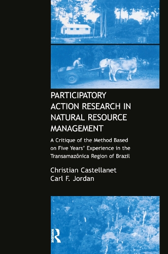 Бумажная книга «Participatory Action Research in Natural Resource Management: A Critque of the Method Based on Five Years' Experience in the Transamozonica Region of Brazil», авторов Карл Ф. Джордан, Кристиан Кастеллане - фото №1