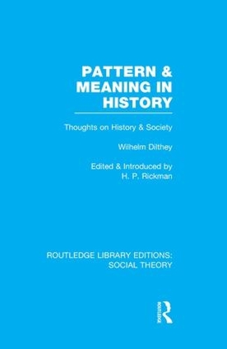 Бумажная книга «Pattern and Meaning in History (RLE Social Theory): Wilhelm Dilthey's Thoughts on History and Society» - фото №1