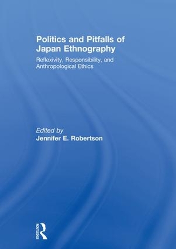 Паперова книга «Politics and Pitfalls of Japan Ethnography: Reflexivity, Responsibility, and Anthropological Ethics» - фото №1