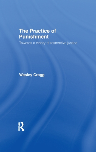 Бумажная книга «The Practice of Punishment: Towards a Theory of Restorative Justice», автор Уэсли Крэгг - фото №1
