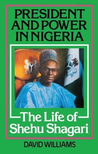 Бумажная книга «President and Power in Nigeria: The Life of Shehu Shagari», автор Дэвид Уильямс - фото №1