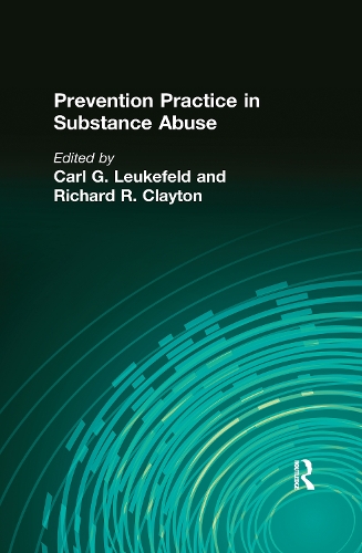 Бумажная книга «Prevention Practice in Substance Abuse», авторов Карл Г. Лейкефельд, Ричард Р. Клейтон - фото №1