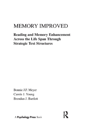 Бумажная книга «Memory Improved: Reading and Memory Enhancement Across the Life Span Through Strategic Text Structures», авторов Бонни Дж. Ф. Мейер, Брендан Дж. Бартлетт, Кэрол Дж. Янг - фото №1