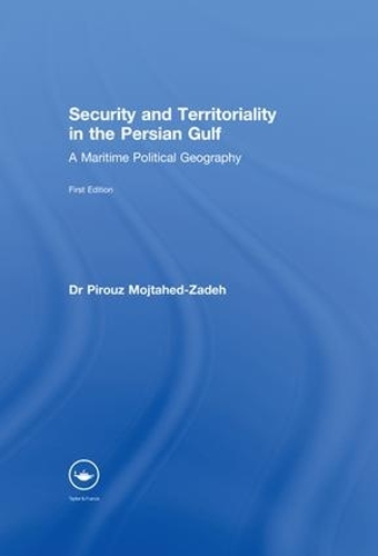 Бумажная книга «Security and Territoriality in the Persian Gulf: A Maritime Political Geography», автор Пируз Моджтахед-Заде - фото №1