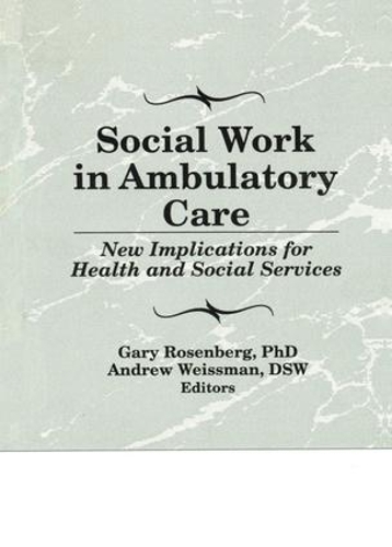 Бумажная книга «Social Work in Ambulatory Care: New Implications for Health and Social Services», автор Гэри Розенберг - фото №1