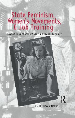 Бумажная книга «State Feminism, Women's Movements, and Job Training: Making Democracies Work in the Global Economy» - фото №1