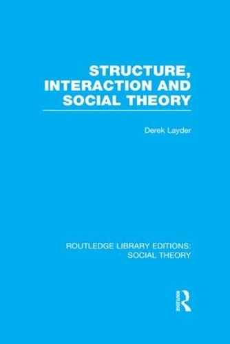 [object Object] «Structure, Interaction and Social Theory (RLE Social Theory)», автор Дерек Лейдер - фото №1
