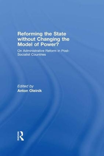 Паперова книга «Reforming the State Without Changing the Model of Power?: On Administrative Reform in Post-Socialist Countries» - фото №1