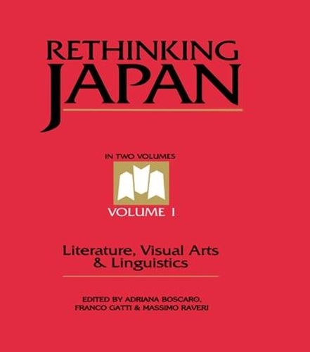 Паперова книга «Rethinking Japan Vol 1.: Literature, Visual Arts & Linguistics», авторів Адріана Боскаро, Франко Гатті, Массімо Равері - фото №1