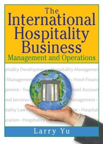 Бумажная книга «The International Hospitality Business: Management and Operations», авторов Кайе Сунг Чон, Лоуренс Ю - фото №1