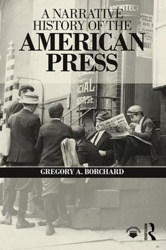 Паперова книга «A Narrative History of the American Press», автор Грегорі Борчард - фото №1