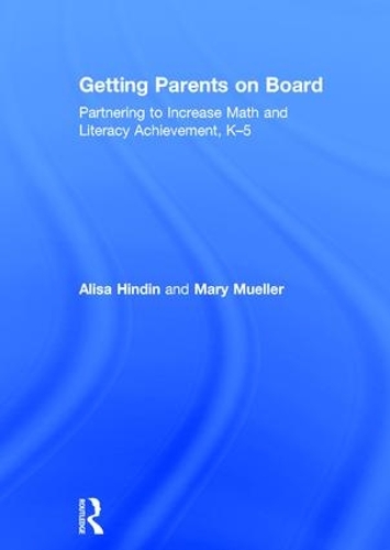 Бумажная книга «Getting Parents on Board: Partnering to Increase Math and Literacy Achievement, K–5», авторов Алиса Хиндин, Мэри Мюллер - фото №1