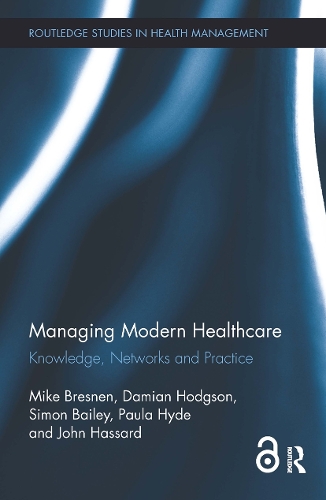 [object Object] «Managing Modern Healthcare: Knowledge, Networks and Practice», авторов Дамиан Ходжсон, Джон Хассард, Майк Бреснен, Пола Хайд, Саймон Бейли - фото №1