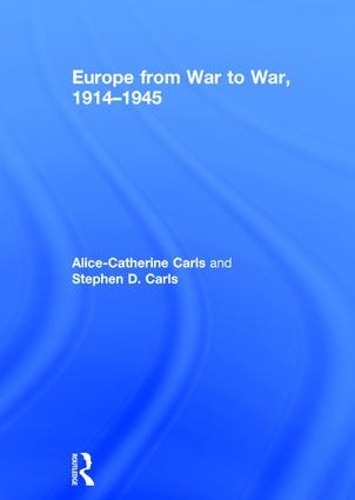 Бумажная книга «Europe from War to War, 1914-1945», авторов Алиса-Катрин Карлс, Стивен Д. Карлс - фото №1