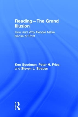 [object Object] «Reading- The Grand Illusion: How and Why People Make Sense of Print», авторов Кеннет Гудман, Питер Х. Фриз, Стивен Л. Штраус - фото №1
