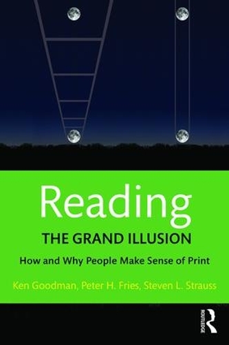 [object Object] «Reading- The Grand Illusion: How and Why People Make Sense of Print», авторов Кеннет Гудман, Питер Х. Фриз, Стивен Л. Штраус - фото №1