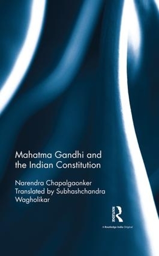 Бумажная книга «Mahatma Gandhi and the Indian Constitution», автор Нарендра Чапалгаонкер - фото №1