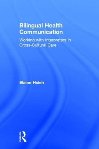 Бумажная книга «Bilingual Health Communication: Working with Interpreters in Cross-Cultural Care», автор Элейн Сье - фото №1