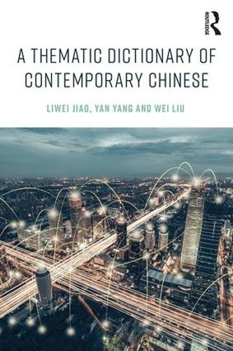 Паперова книга «A Thematic Dictionary of Contemporary Chinese», авторів Лівей Цзяо, Вей Лю, Янь Ян - фото №1