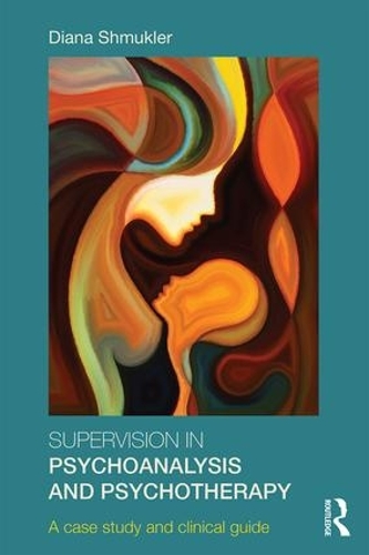Паперова книга «Supervision in Psychoanalysis and Psychotherapy: A Case Study and Clinical Guide», автор Діана Шмуклер - фото №1