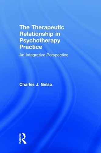 Паперова книга «The Therapeutic Relationship in Psychotherapy Practice: An Integrative Perspective», автор Чарльз Дж. Гелсо - фото №1