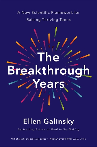 Бумажная книга «The Breakthrough Years: A New Scientific Framework for Raising Thriving Teens», автор Эллен Галински - фото №1