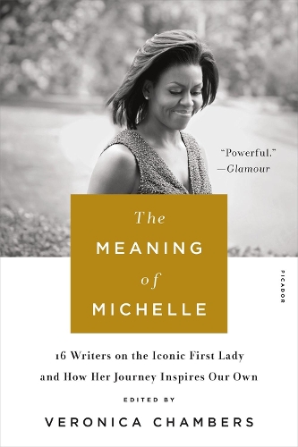 Бумажная книга «The Meaning of Michelle: 16 Writers on the Iconic First Lady and How Her Journey inspires Our Own», автор Вероника Чемберс - фото №1