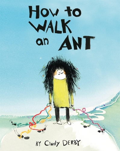 Бумажная книга «How To Walk An Ant», автор Синди Дерби - фото №1