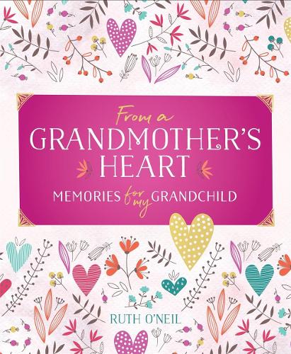 Паперова книга «From a Grandmother's Heart: Memories for My Grandchild», автор Рут О'Ніл - фото №1