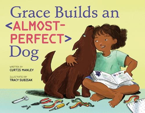 Паперова книга «Grace Builds an Almost-Perfect Dog», автор Кертіс Менлі - фото №1