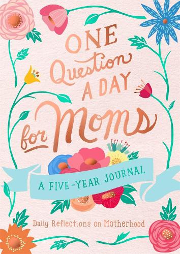Бумажная книга «One Question a Day for Moms: Daily Reflections on Motherhood: A Five-Year Journal», автор Эме Чейз - фото №1