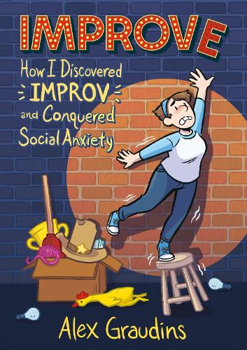 Паперова книга «Improve: How I Discovered Improv and Conquered Social Anxiety», автор Алекс Граудінс - фото №1