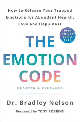 Бумажная книга «The Emotion Code: How to Release Your Trapped Emotions for Abundant Health, Love, and Happiness (Updated and Expanded Edition)», автор Брэдли Нельсон - фото №1