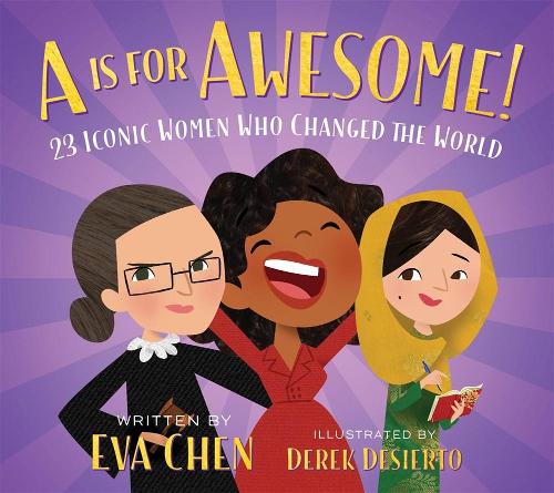 Паперова книга «A is for Awesome!: 23 Iconic Women Who Changed the World», автор Єва Чен - фото №1