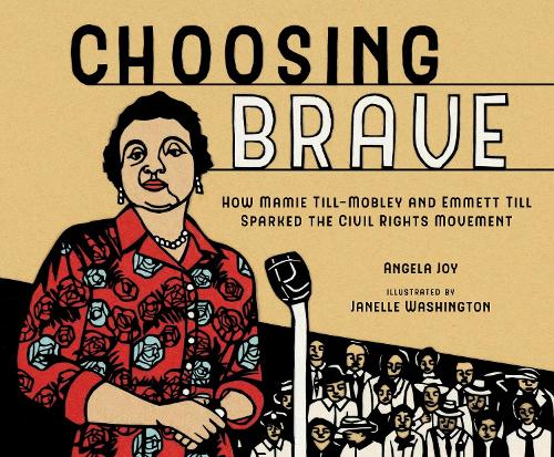 Бумажная книга «Choosing Brave: How Mamie Till-Mobley and Emmett Till Sparked the Civil Rights Movement», автор Анжела Джой - фото №1