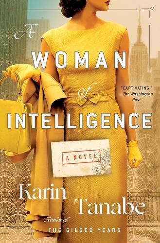 Паперова книга «A Woman of Intelligence: A Novel», автор Карін Танабе - фото №1