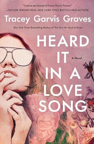 Паперова книга «Heard It in a Love Song: A Novel», автор Трейсі Гарвіс Грейвс - фото №1