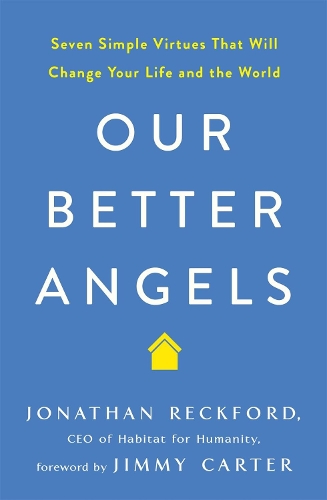 Бумажная книга «Our Better Angels: Seven Simple Virtues That Will Change Your Life and the World», автор Джонатан Рекфорд - фото №1