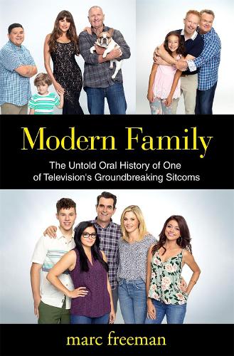 Бумажная книга «Modern Family: The Untold Oral History of One of Television's Groundbreaking Sitcoms», автор Марсия Фриман - фото №1