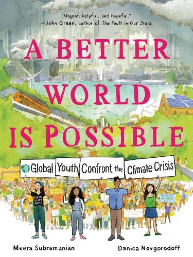 Бумажная книга «A Better World Is Possible: Global Youth Confront the Climate Crisis», авторов Даника Новгородофф, Мера Субраманиан - фото №1