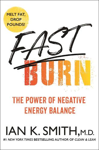 Бумажная книга «Fast Burn!: The Power of Negative Energy Balance», автор Ян К. Смит - фото №1